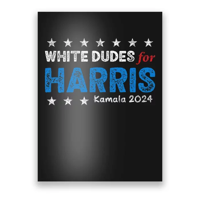 White Dudes For Harris President 2024 Election Poster