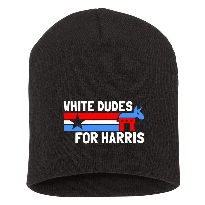 White Dudes For Harris 2024 For President Short Acrylic Beanie