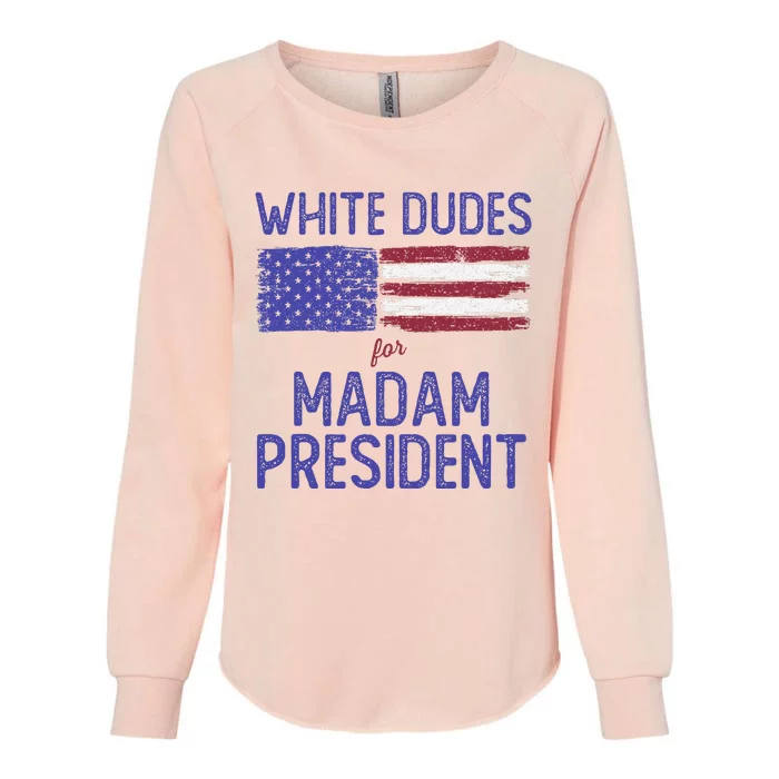 White Dudes For Madam President Shirts Kamal Harris 2024 Womens California Wash Sweatshirt