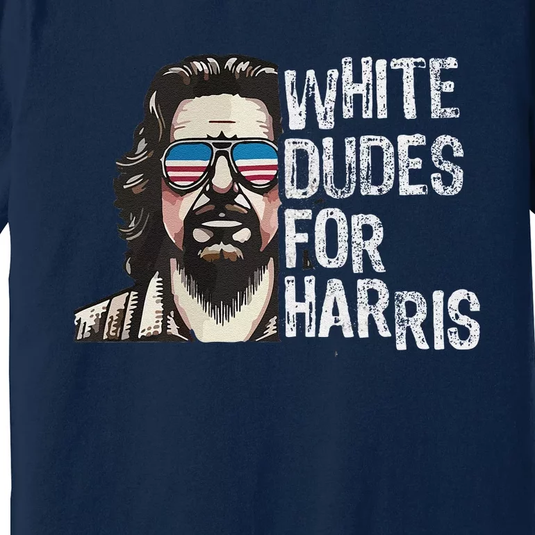 White Dudes For Harris Kamala 2024 President Man White Dude Premium T-Shirt