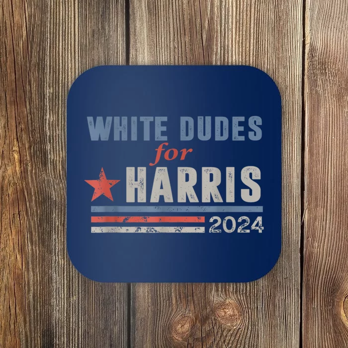 White Dudes For Kamala Harris Coaster