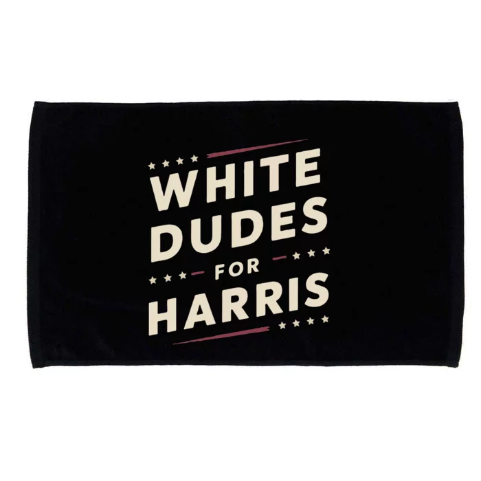 White Dudes For Kamala Harris Vote For 2024 President Harris Microfiber Hand Towel