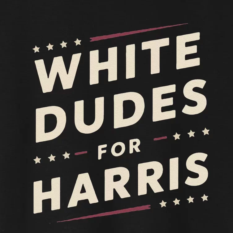 White Dudes For Kamala Harris Vote For 2024 President Harris Women's Crop Top Tee