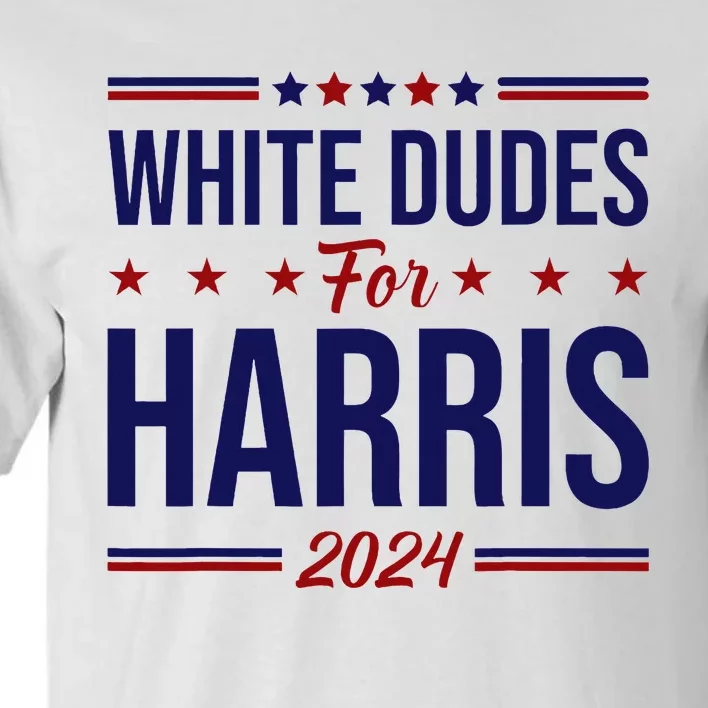 White Dudes For Harris Tall T-Shirt