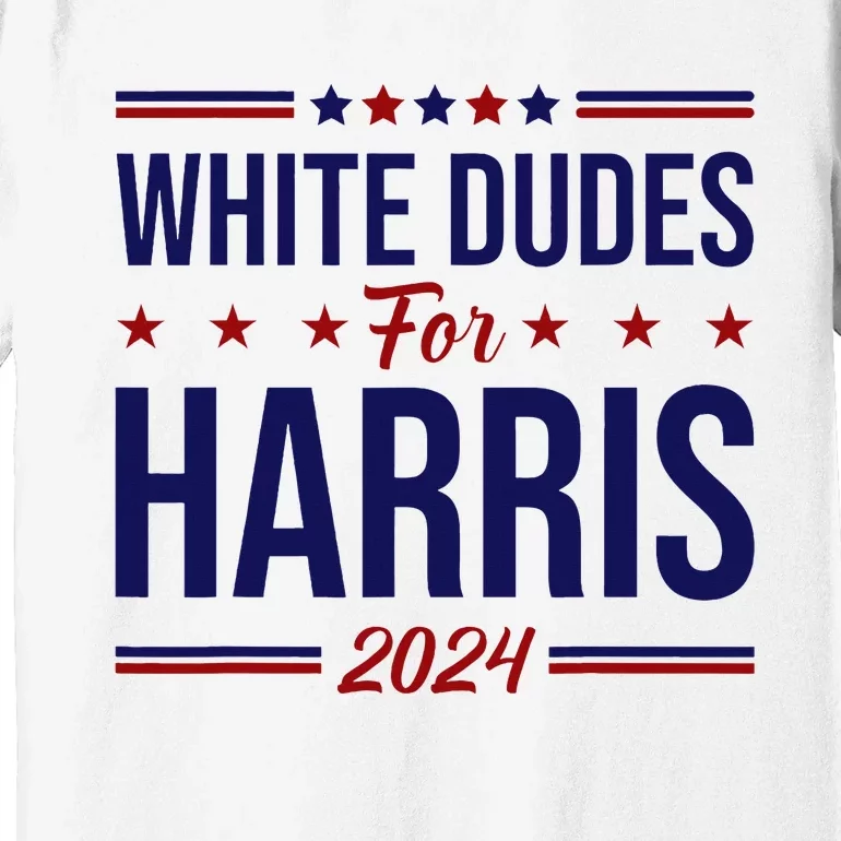 White Dudes For Harris Premium T-Shirt