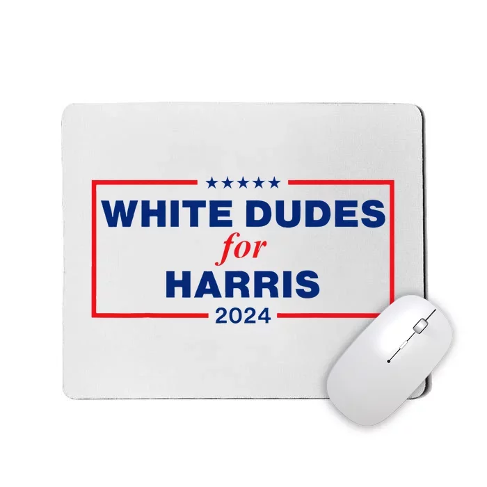 White Dudes For Harris 2024 Mousepad