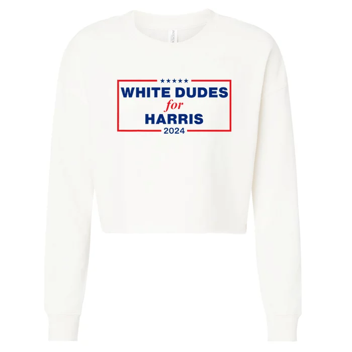 White Dudes For Harris 2024 Cropped Pullover Crew