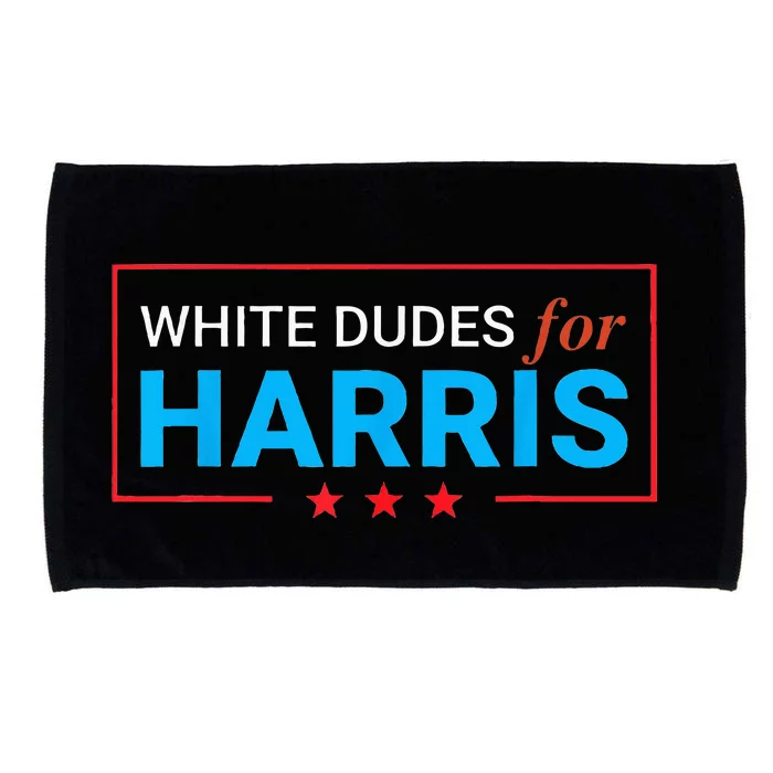 White Dudes For Kamala Harris Microfiber Hand Towel