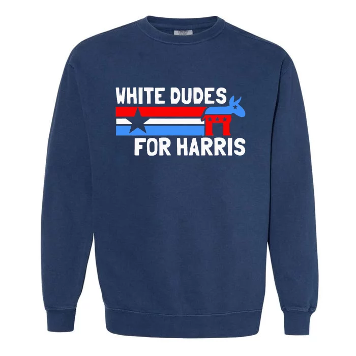 White Dudes For Harris Kamala Harris Garment-Dyed Sweatshirt