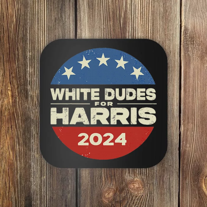 White Dudes For Harris Kamala 2024 Coaster