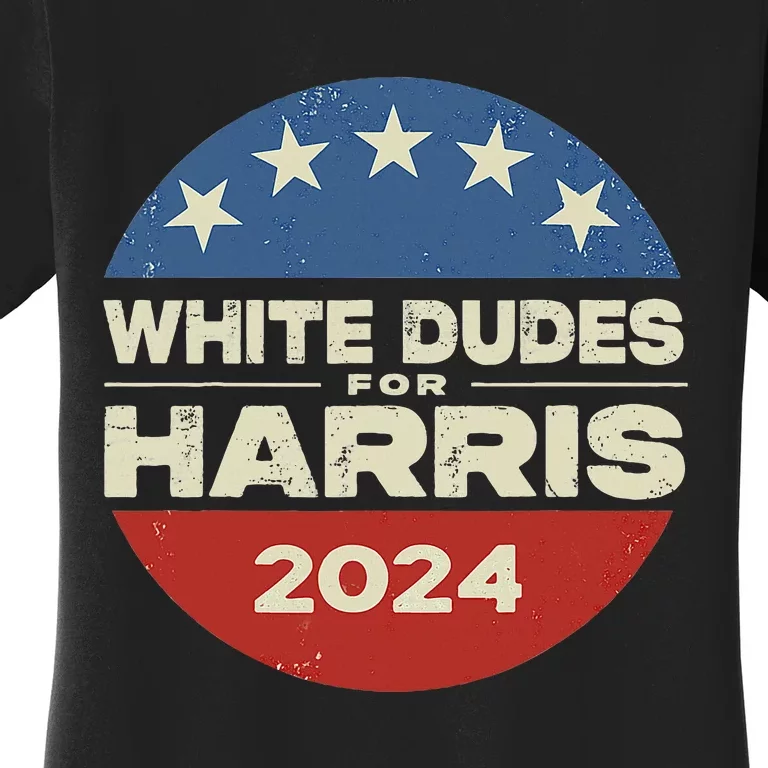 White Dudes For Harris Kamala 2024 Women's T-Shirt