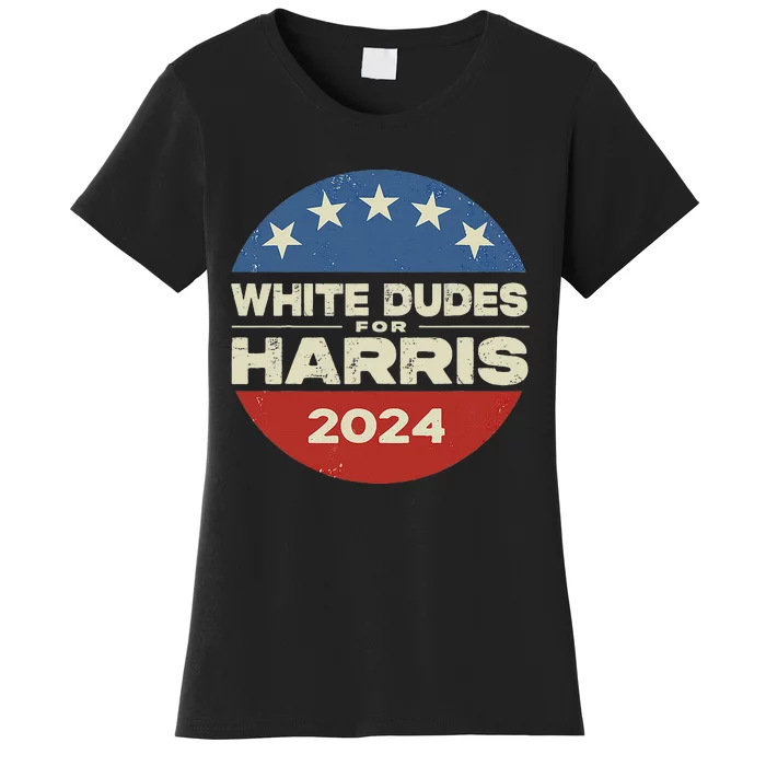 White Dudes For Harris Kamala 2024 Women's T-Shirt