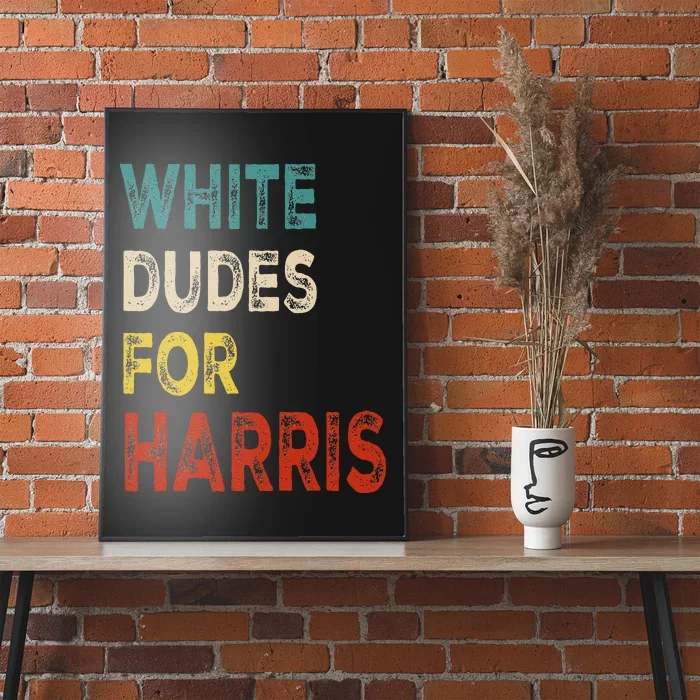 White Dudes For Harris Poster