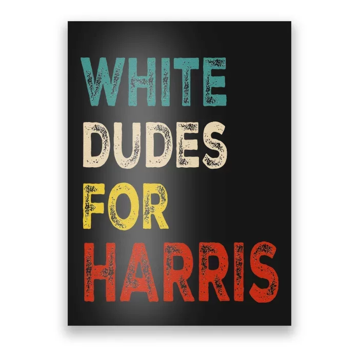 White Dudes For Harris Poster