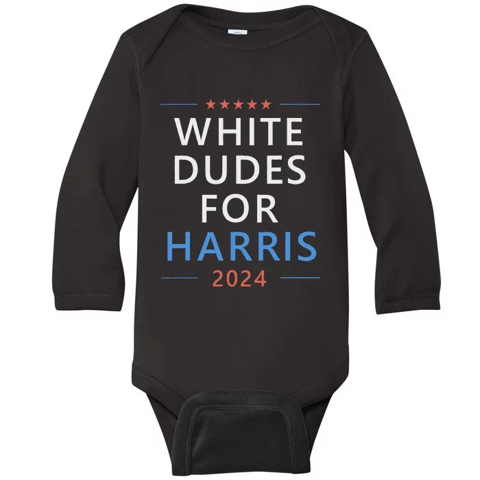 White Dudes For Harris 2024 Kamala Harris For President Baby Long Sleeve Bodysuit