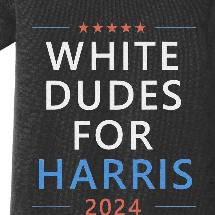 White Dudes For Harris 2024 Kamala Harris For President Baby Bodysuit