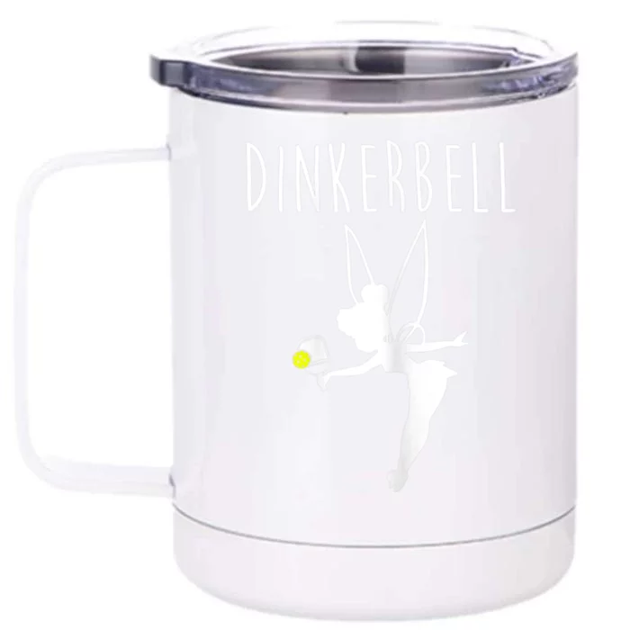 Womens Dinkerbell Funny Pickleball Front & Back 12oz Stainless Steel Tumbler Cup