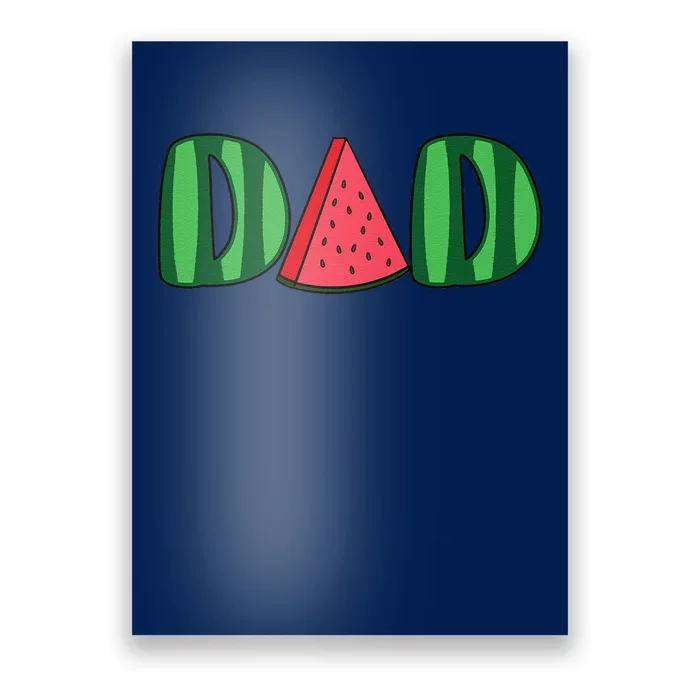 Watermelon Dad Fruitarian Lover Summer Father Fruit Slice Poster