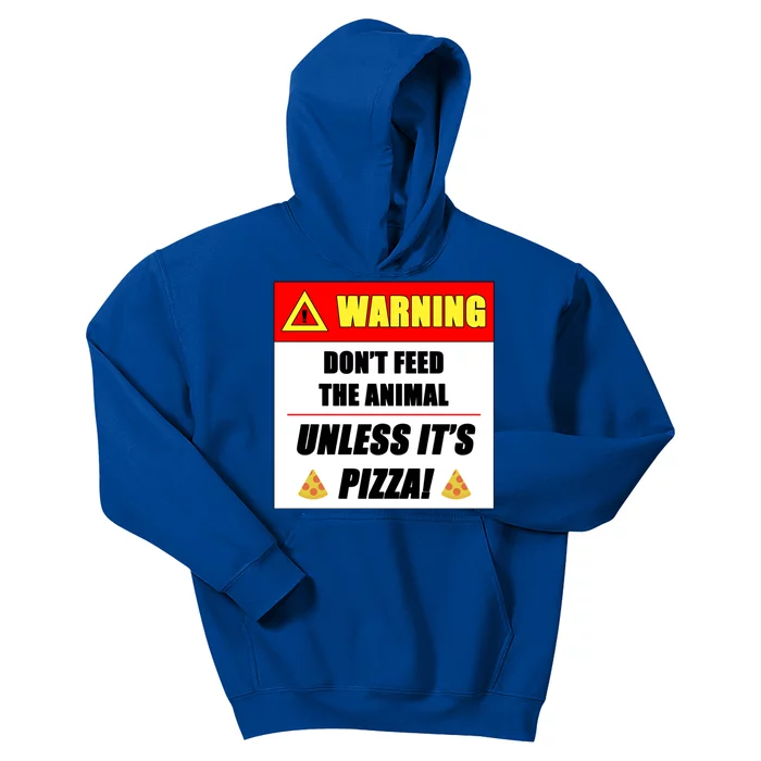 Warning Don't Feed The Animal Unless It's Pizza Funny Cute Gift Kids Hoodie