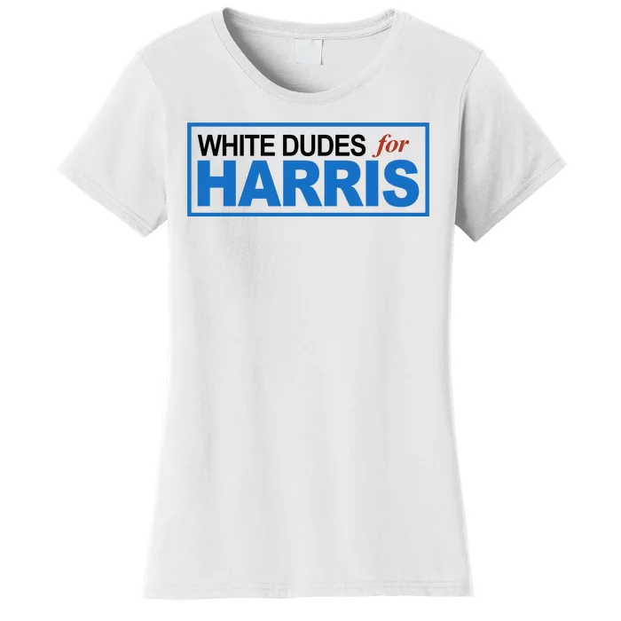 White Dudes For Kamala Harris Women's T-Shirt