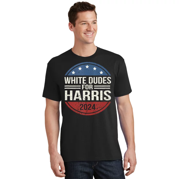 White Dudes For Harris 2024 Kamala For President Election T-Shirt