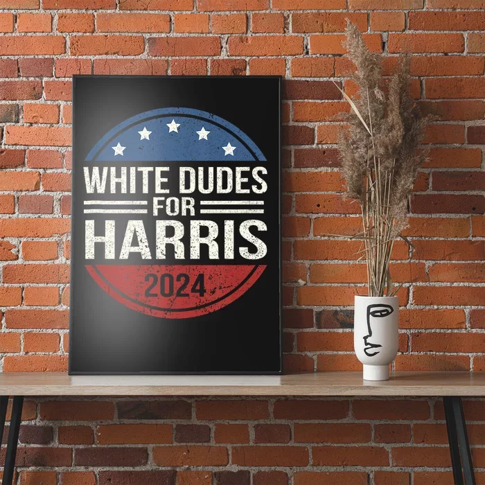 White Dudes For Harris 2024 Kamala For President Election Poster