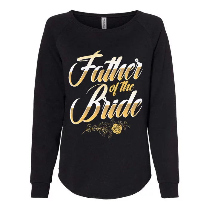 Wedding Day Father Of The Bride Bachelor Party Brides Father Womens California Wash Sweatshirt