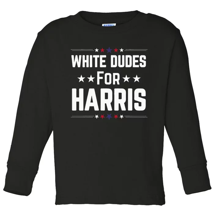 White Dudes For Kamala Harris Toddler Long Sleeve Shirt