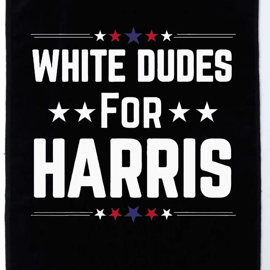 White Dudes For Kamala Harris Platinum Collection Golf Towel