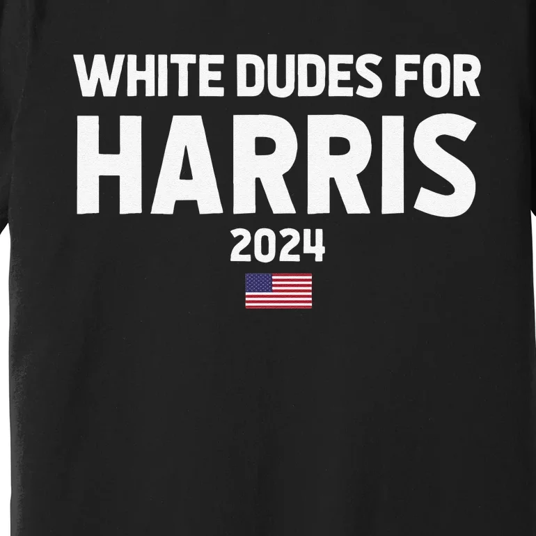 White Dudes For Harris Premium T-Shirt