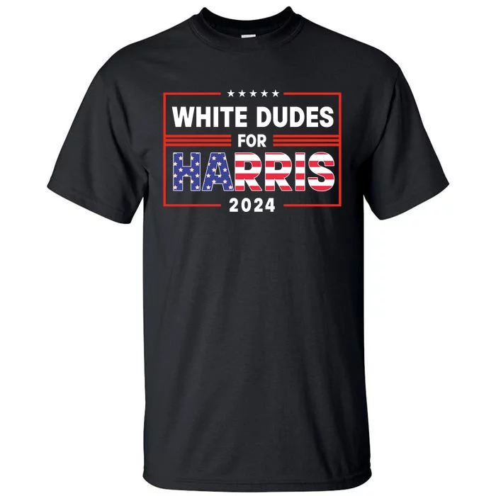 White Dudes For Harris 2024 Tall T-Shirt