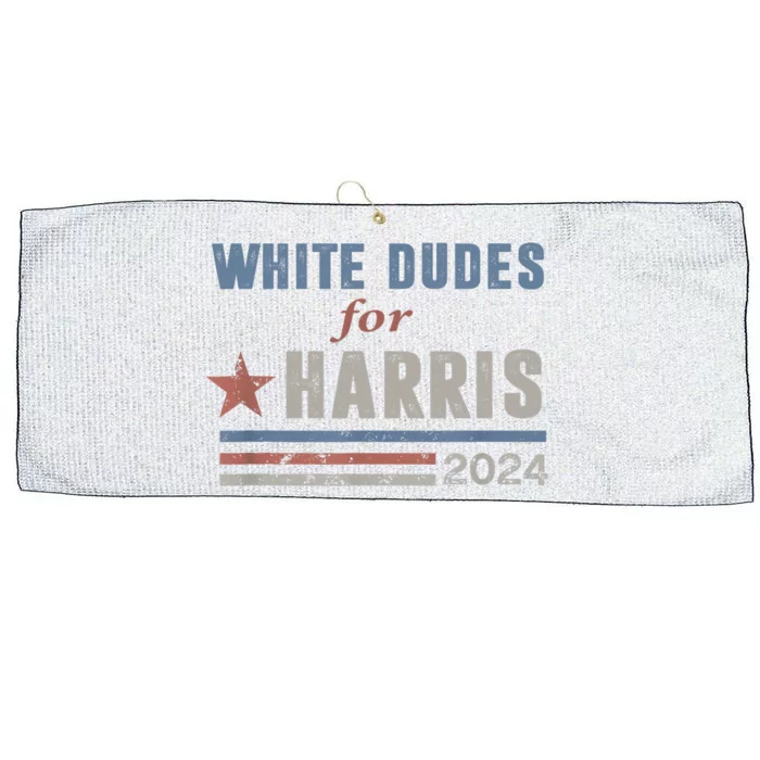 White Dudes For Kamala Harris 2024 47th President Large Microfiber Waffle Golf Towel