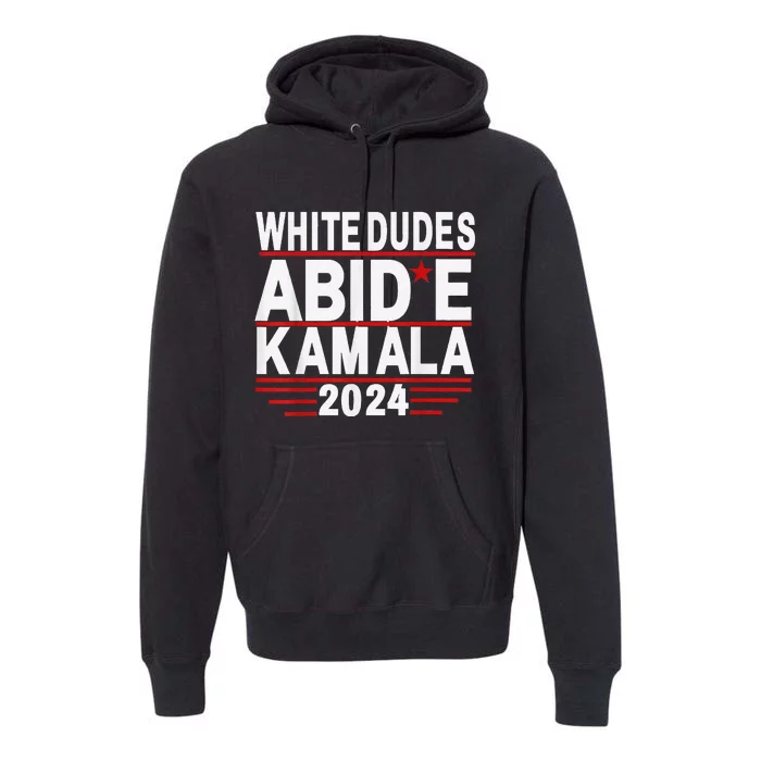 White Dudes For Trump Kamala Harris 2024 Support Premium Hoodie