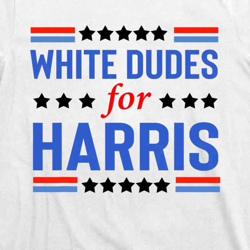 White Dudes For Kamala Harris T-Shirt