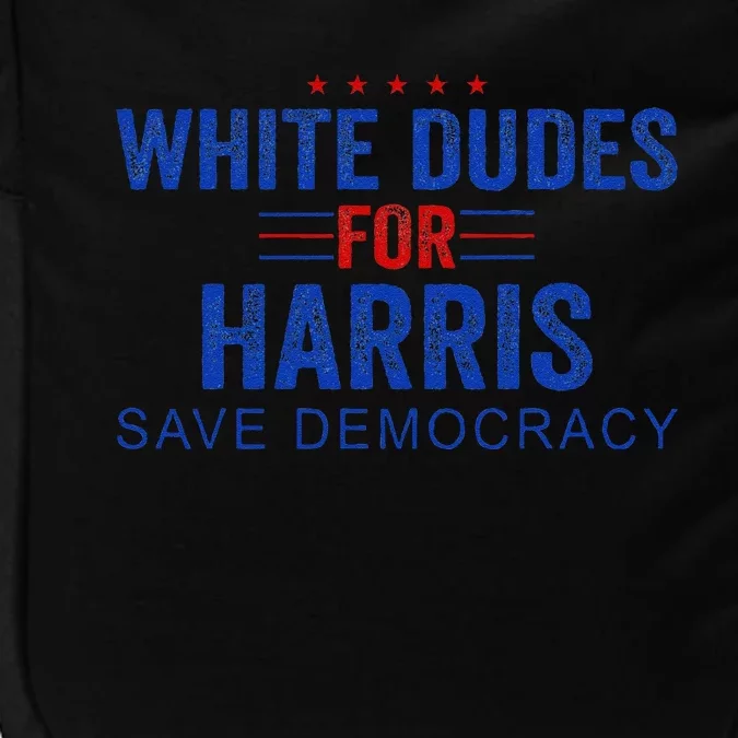 White Dudes For Harris Kamala Harris 2024 47th President Impact Tech Backpack