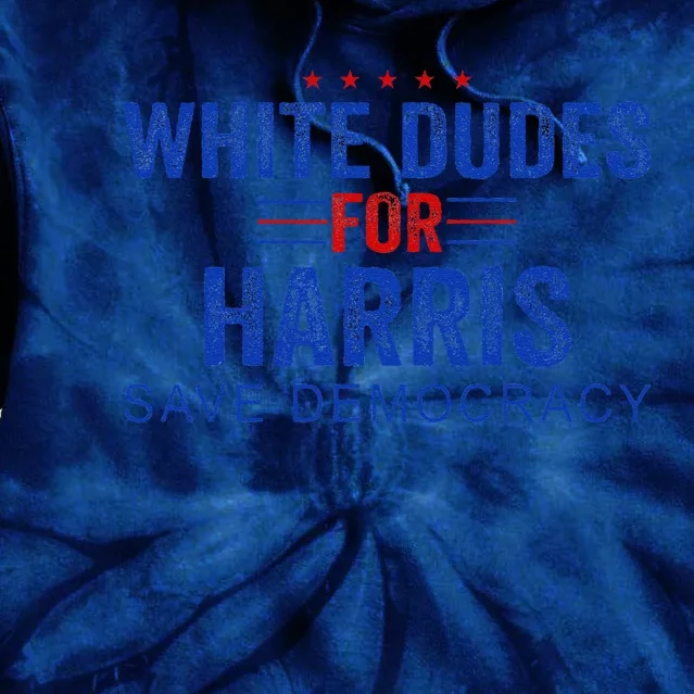 White Dudes For Harris Kamala Harris 2024 47th President Tie Dye Hoodie