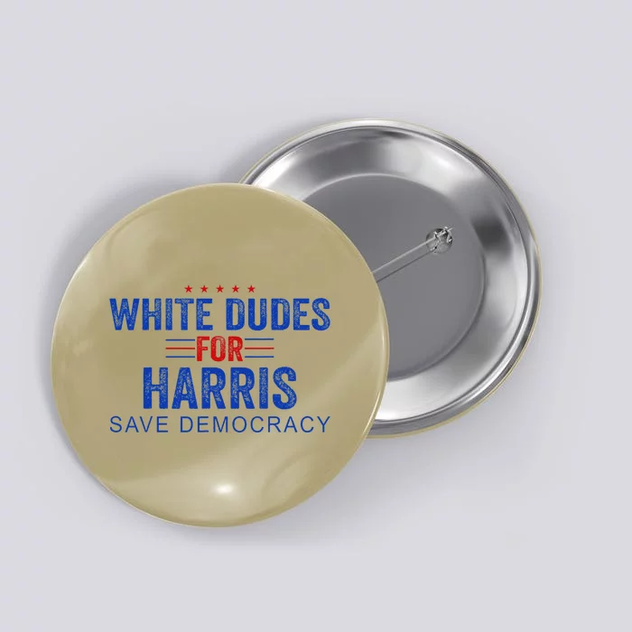 White Dudes For Harris Kamala Harris 2024 47th President Button