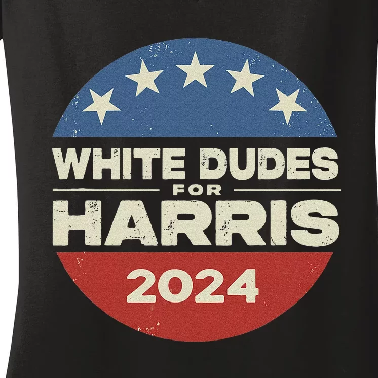 White Dudes For Harris Kamala 2024 Women's V-Neck T-Shirt