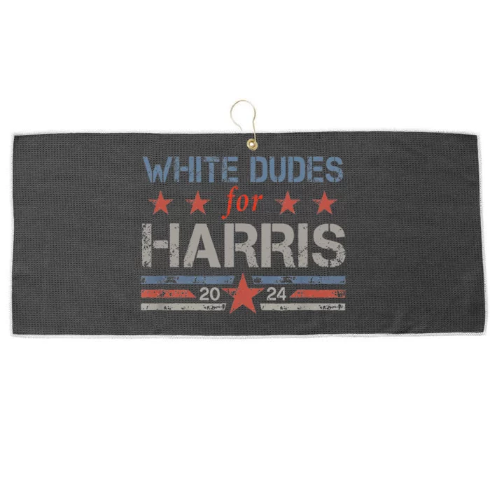 White Dudes For Kamala Harris Kamala Harris 2024 Large Microfiber Waffle Golf Towel