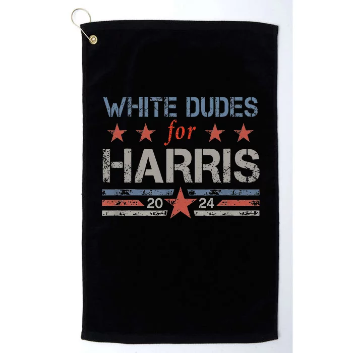 White Dudes For Kamala Harris Kamala Harris 2024 Platinum Collection Golf Towel