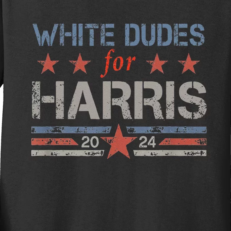 White Dudes For Kamala Harris Kamala Harris 2024 Kids Long Sleeve Shirt