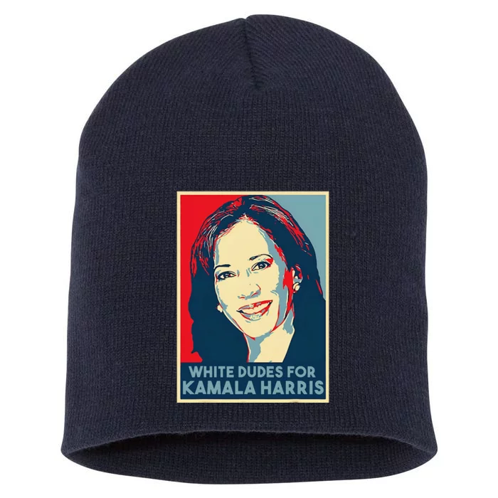 White Dudes For Kamala Harris Kamala Harris 2024 Short Acrylic Beanie