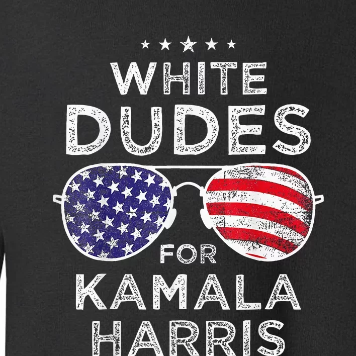 White Dudes For Kamala Harris Sunglasses Toddler Sweatshirt