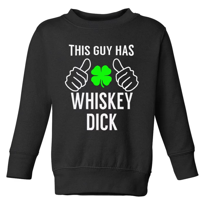 Whiskey Dick Funny Saint Patrick's Day For Toddler Sweatshirt