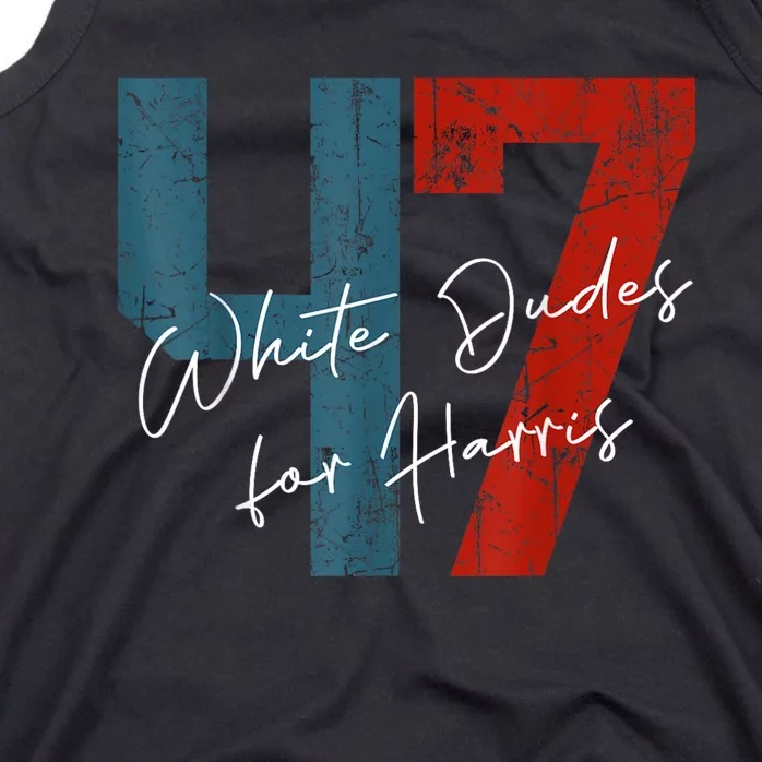 White Dudes For Harris Kamala Harris 2024 47th President Tank Top