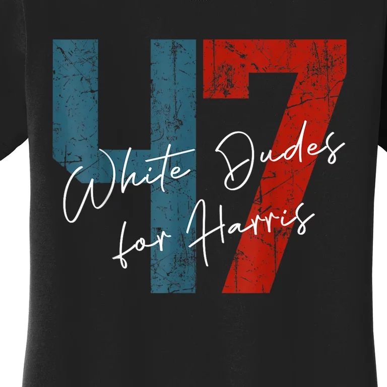 White Dudes For Harris Kamala Harris 2024 47th President Women's T-Shirt