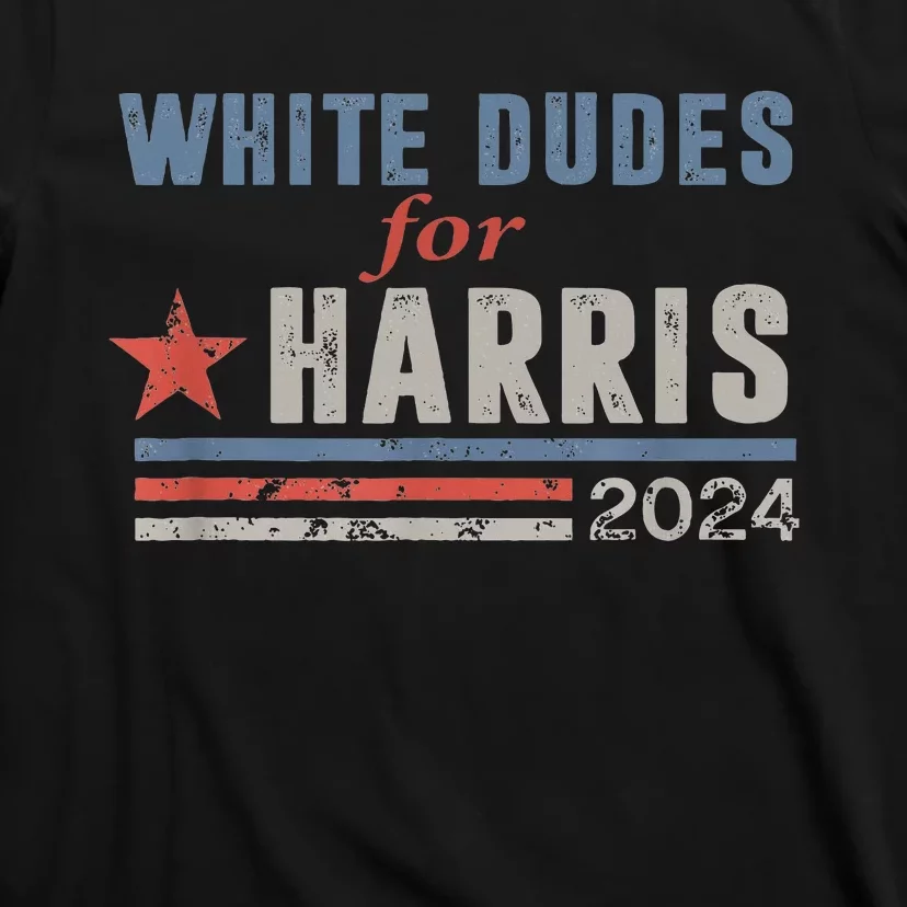 White Dudes For Kamala Harris T-Shirt