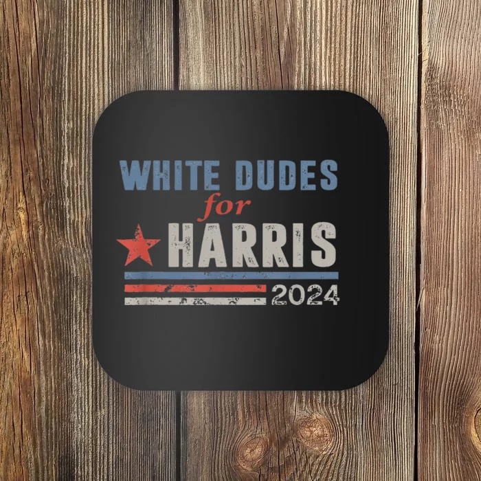 White Dudes For Kamala Harris Coaster