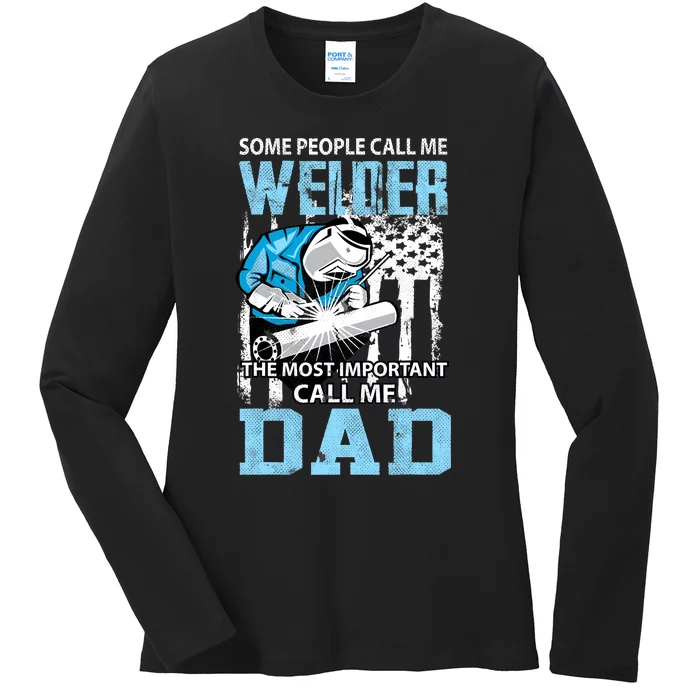 Welder Dad Fathers Day Funny Daddy Welding Dad Ladies Long Sleeve Shirt