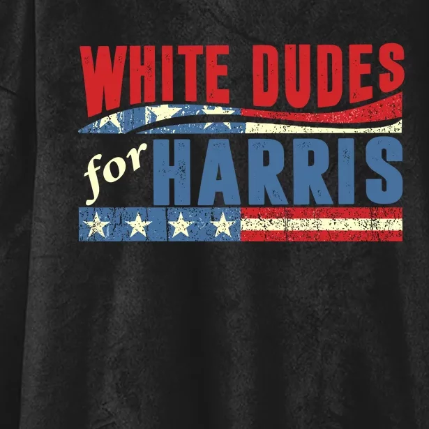 White Dudes For Harris 2024 For President Election Voting 2024 Hooded Wearable Blanket